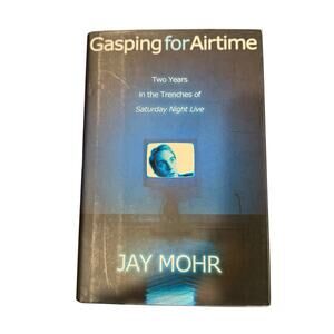 Gasping for Airtime hardback book By Jay Mohr 2 years in the trenches of SNL